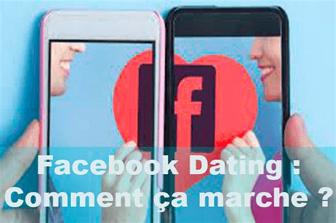 Comment activer et utiliser Facebook Dating